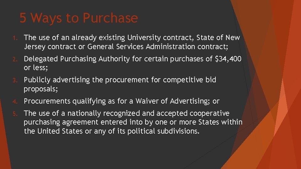 5 Ways to Purchase 1. The use of an already existing University contract, State