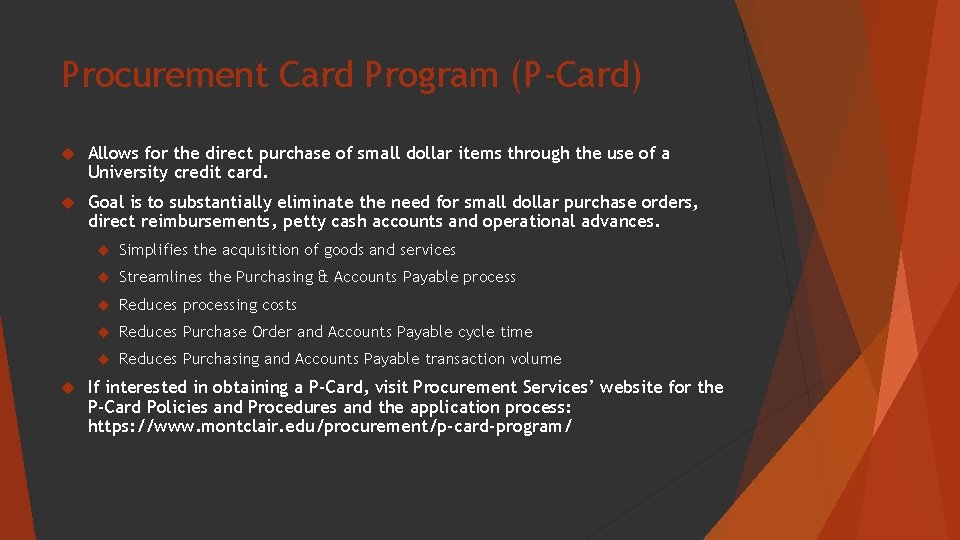 Procurement Card Program (P-Card) Allows for the direct purchase of small dollar items through