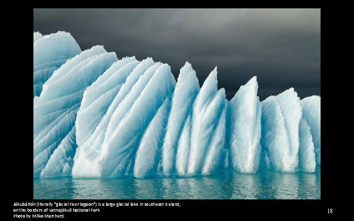 Jökulsárlón (literally "glacial river lagoon") is a large glacial lake in southeast Iceland, on