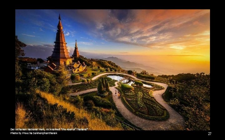 Doi Inthanon National Park, nicknamed "the roof of Thailand" Photo by Preecha Sakhonphantharak 27
