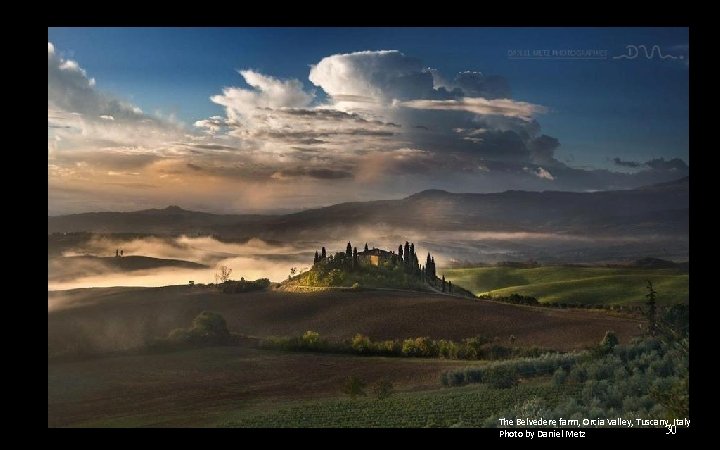 The Belvedere farm, Orcia Valley, Tuscany, Italy 30 Photo by Daniel Metz 