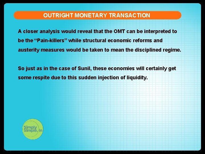 OUTRIGHT MONETARY TRANSACTION A closer analysis would reveal that the OMT can be interpreted