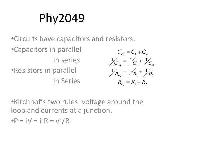 Phy 2049 • Circuits have capacitors and resistors. • Capacitors in parallel in series