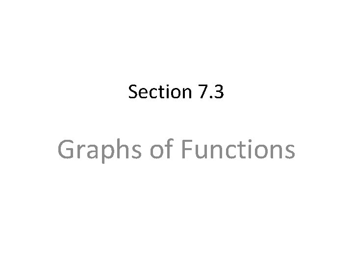 Section 7. 3 Graphs of Functions 