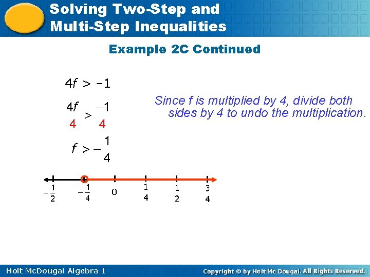 Solving Two-Step and Multi-Step Inequalities Example 2 C Continued 4 f > – 1