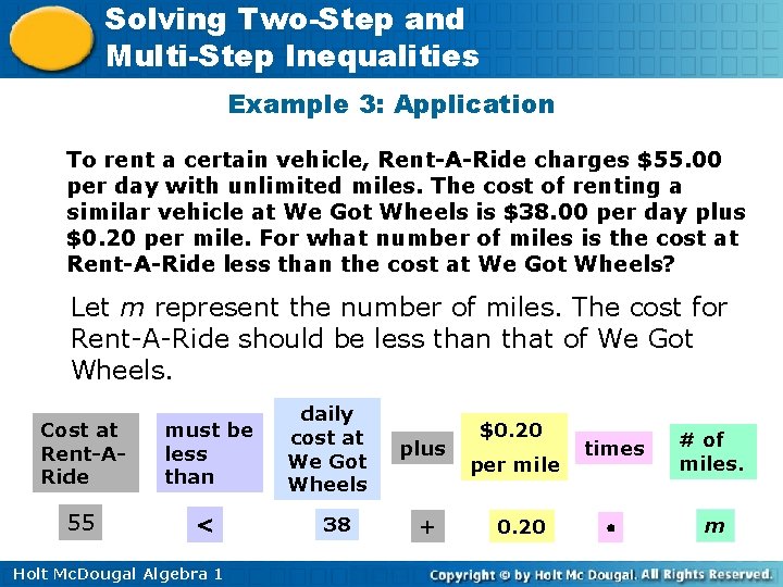 Solving Two-Step and Multi-Step Inequalities Example 3: Application To rent a certain vehicle, Rent-A-Ride