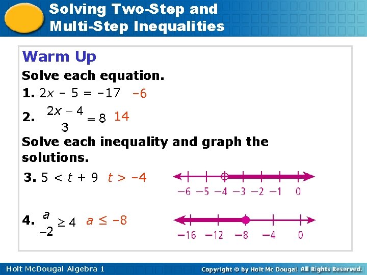 Solving Two-Step and Multi-Step Inequalities Warm Up Solve each equation. 1. 2 x –