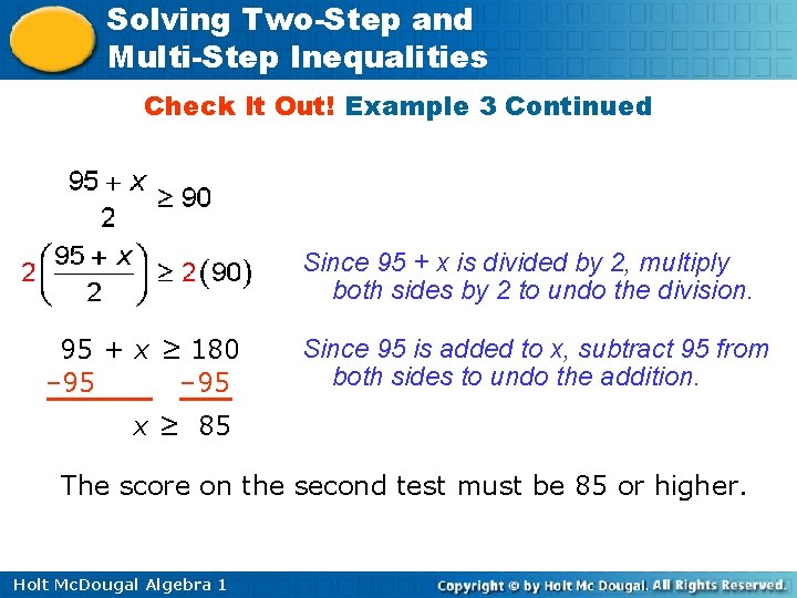 Solving Two-Step and Multi-Step Inequalities Check It Out! Example 3 Continued Since 95 +