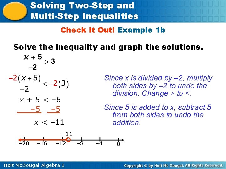 Solving Two-Step and Multi-Step Inequalities Check It Out! Example 1 b Solve the inequality