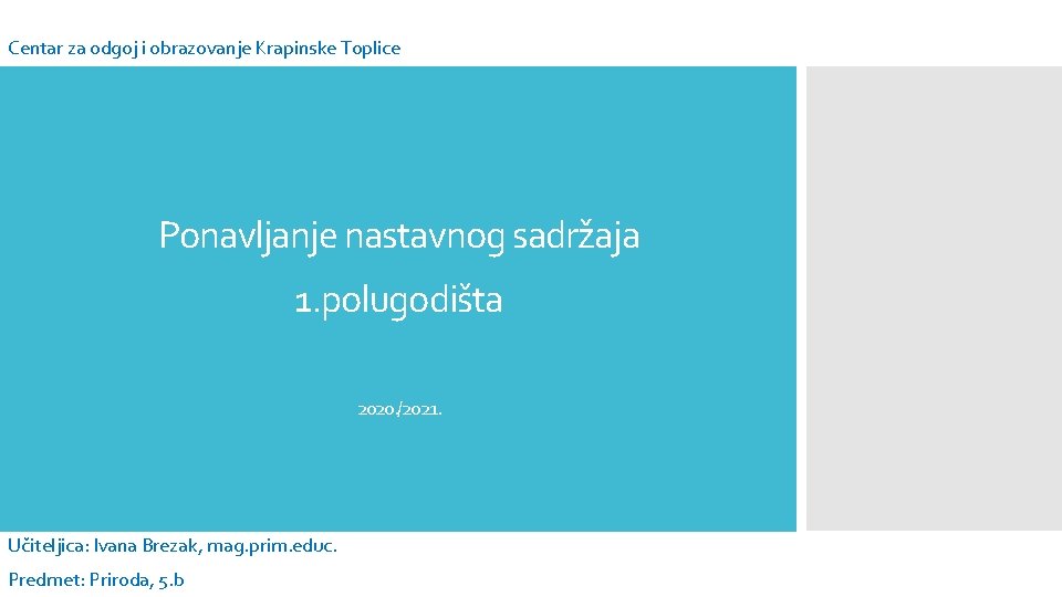 Centar za odgoj i obrazovanje Krapinske Toplice Ponavljanje nastavnog sadržaja 1. polugodišta 2020. /2021.