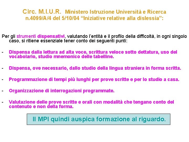 Circ. M. I. U. R. Ministero Istruzione Università e Ricerca n. 4099/A/4 del 5/10/04