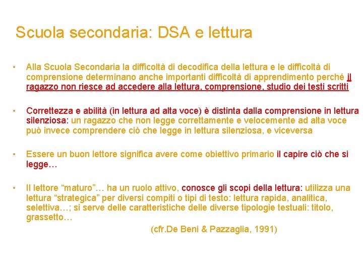 Scuola secondaria: DSA e lettura • Alla Scuola Secondaria la difficoltà di decodifica della