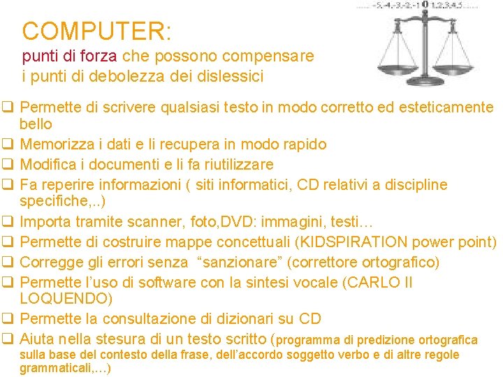 COMPUTER: punti di forza che possono compensare i punti di debolezza dei dislessici q