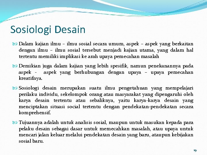 Sosiologi Desain Dalam kajian ilmu – ilmu sosial secara umum, aspek – aspek yang