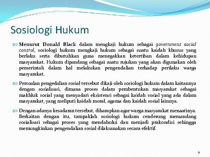 Sosiologi Hukum Menurut Donald Black dalam mengkaji hukum sebagai government social control, sosiologi hukum