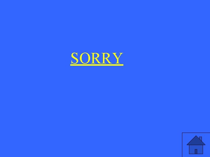 SORRY 