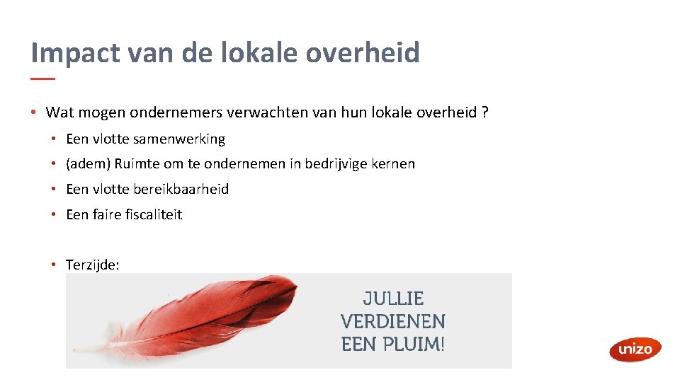 Impact van de lokale overheid • Wat mogen ondernemers verwachten van hun lokale overheid