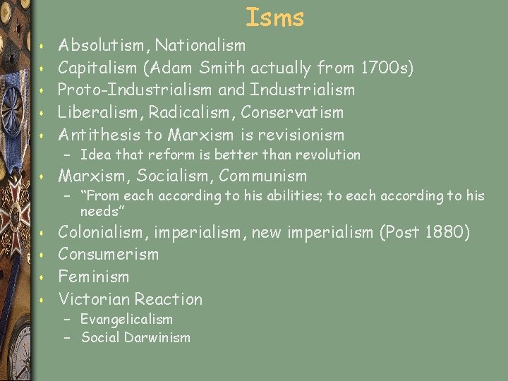 Isms s s Absolutism, Nationalism Capitalism (Adam Smith actually from 1700 s) Proto-Industrialism and