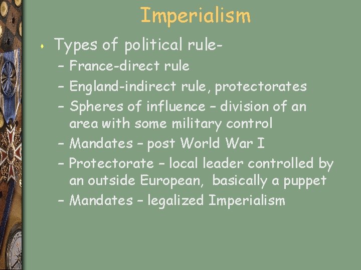 Imperialism s Types of political rule– France-direct rule – England-indirect rule, protectorates – Spheres