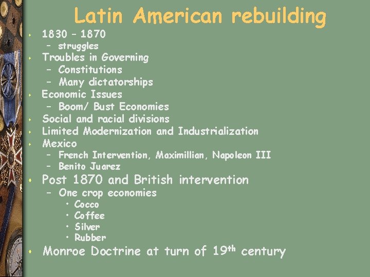 Latin American rebuilding s 1830 – 1870 – struggles s Troubles in Governing –