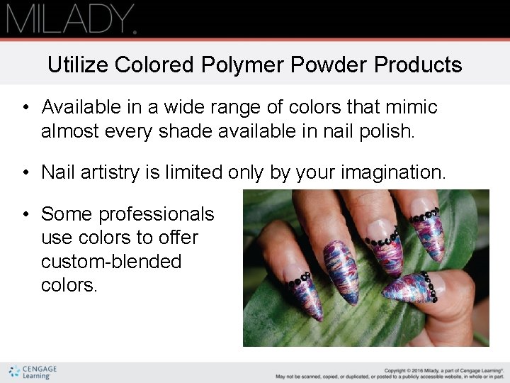 Utilize Colored Polymer Powder Products • Available in a wide range of colors that