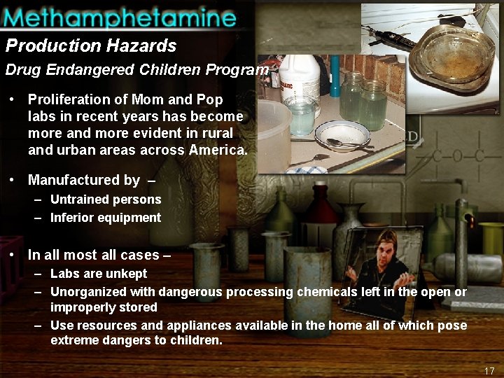 Production Hazards Drug Endangered Children Program • Proliferation of Mom and Pop labs in