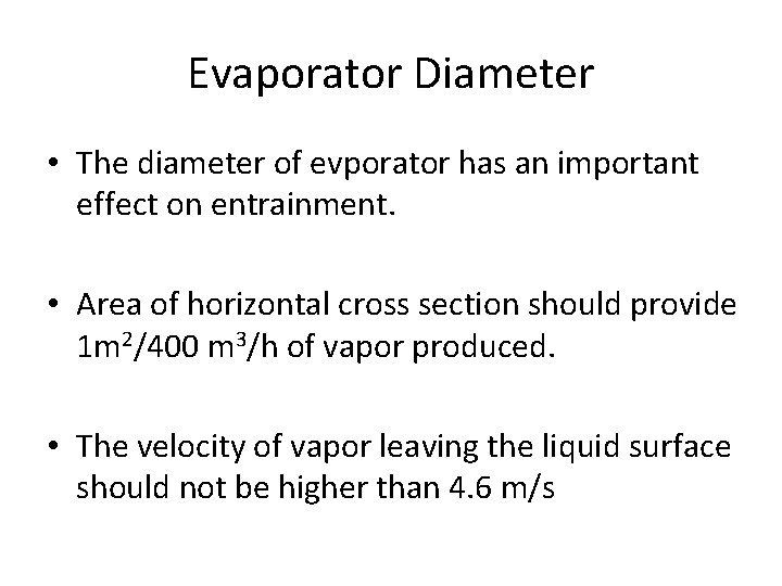 Evaporator Diameter • The diameter of evporator has an important effect on entrainment. •