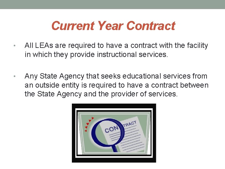 Current Year Contract • All LEAs are required to have a contract with the Current Year Contract • All LEAs are required to have a contract with the