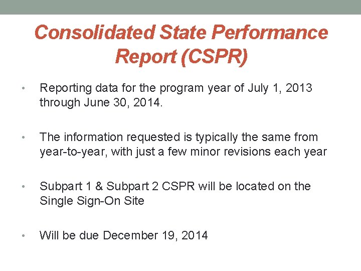 Consolidated State Performance Report (CSPR) • Reporting data for the program year of July Consolidated State Performance Report (CSPR) • Reporting data for the program year of July