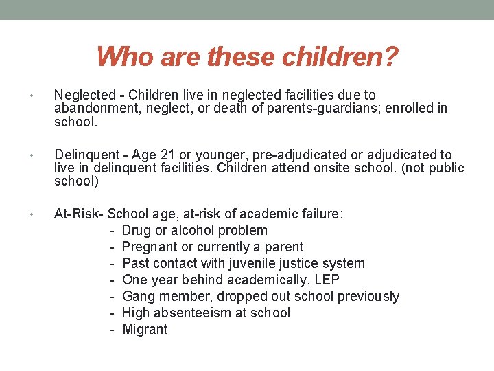 Who are these children? • Neglected - Children live in neglected facilities due to Who are these children? • Neglected - Children live in neglected facilities due to