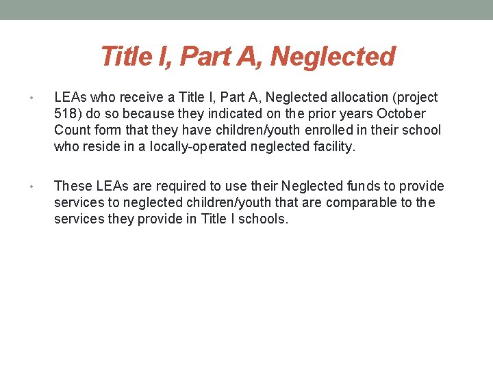 Title I, Part A, Neglected • LEAs who receive a Title I, Part A, Title I, Part A, Neglected • LEAs who receive a Title I, Part A,