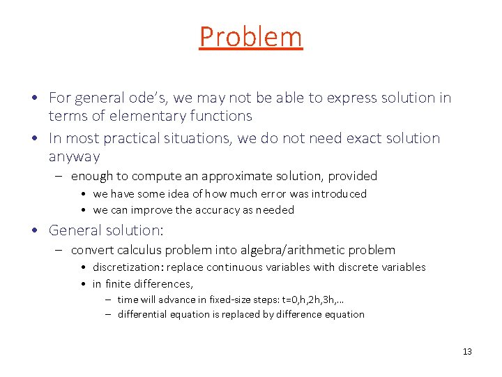 Problem • For general ode’s, we may not be able to express solution in