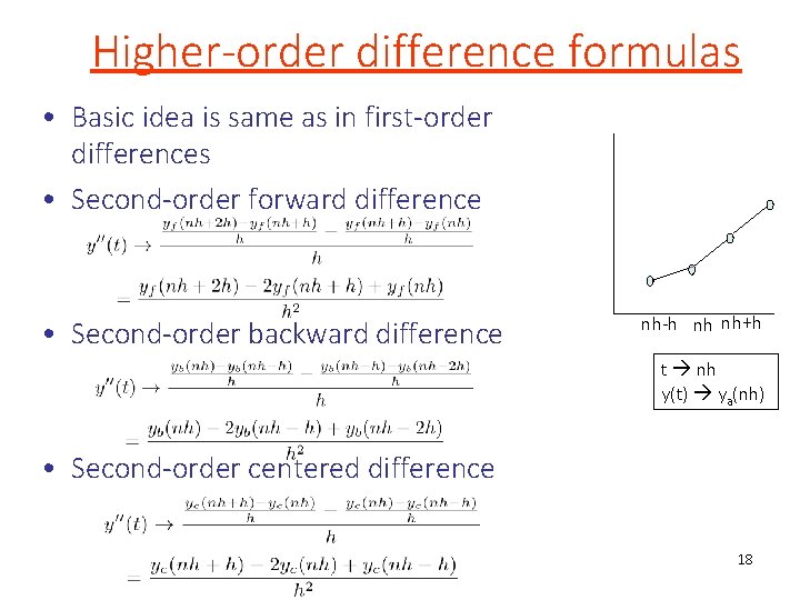 Higher-order difference formulas • Basic idea is same as in first-order differences • Second-order