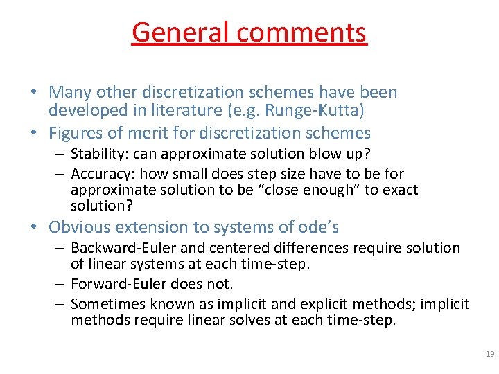 General comments • Many other discretization schemes have been developed in literature (e. g.