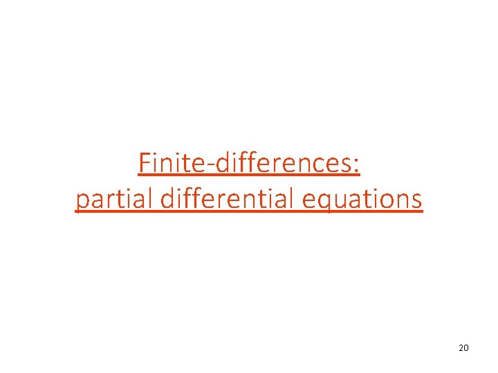Finite-differences: partial differential equations 20 