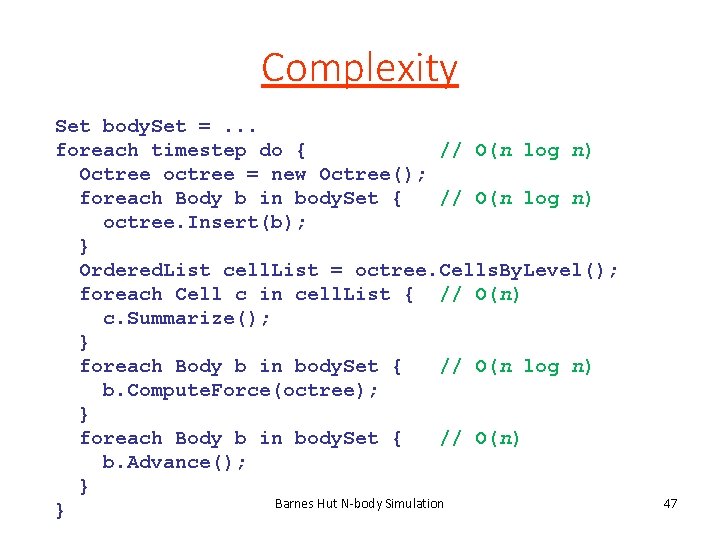 Complexity Set body. Set =. . . foreach timestep do { // O(n log