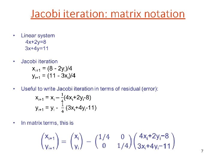 Jacobi iteration: matrix notation • 7 