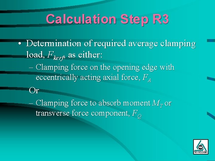 Calculation Step R 3 • Determination of required average clamping load, Fkerf, as either:
