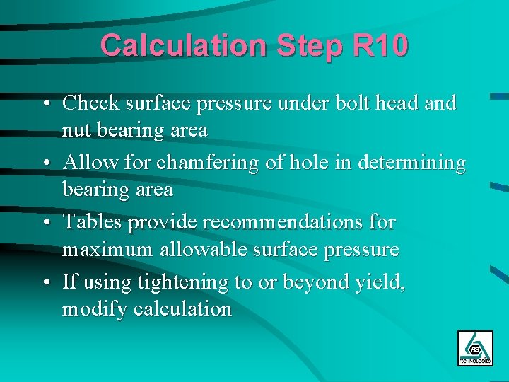 Calculation Step R 10 • Check surface pressure under bolt head and nut bearing