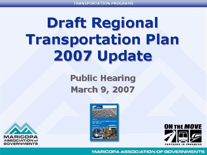 TRANSPORTATION PROGRAMS Draft Regional Transportation Plan 2007 Update Public Hearing March 9, 2007 