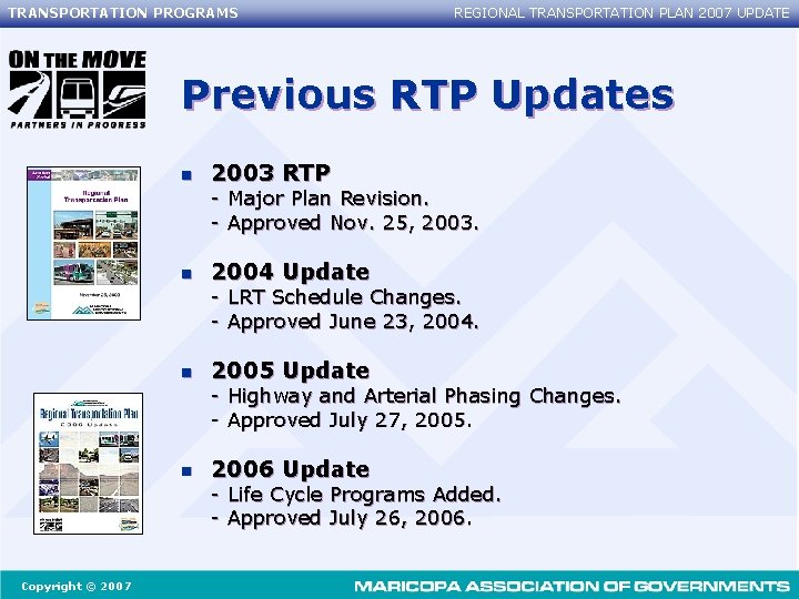 TRANSPORTATION PROGRAMS REGIONAL TRANSPORTATION PLAN 2007 UPDATE Previous RTP Updates n 2003 RTP -