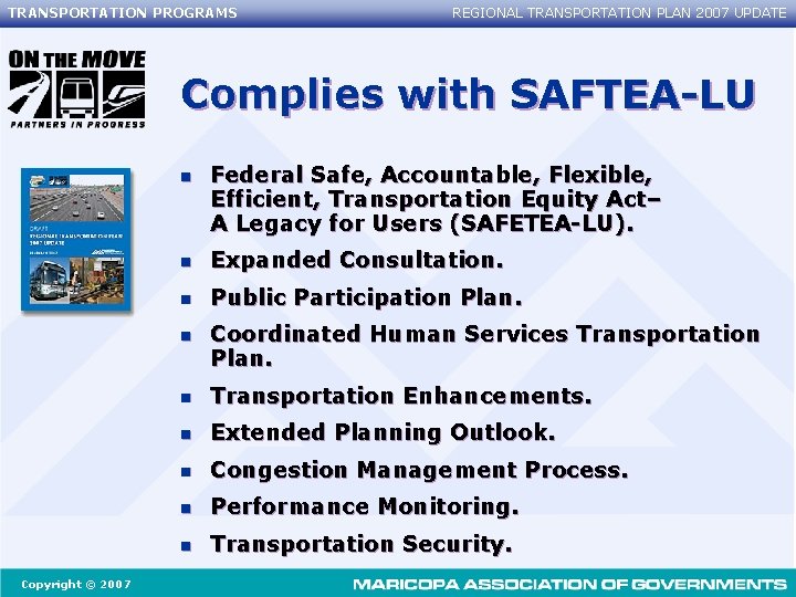 TRANSPORTATION PROGRAMS REGIONAL TRANSPORTATION PLAN 2007 UPDATE Complies with SAFTEA-LU Copyright © 2007 n