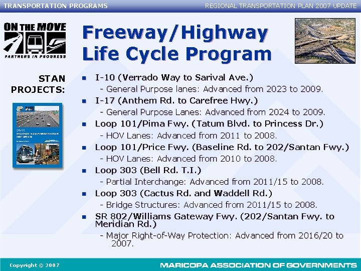 TRANSPORTATION PROGRAMS REGIONAL TRANSPORTATION PLAN 2007 UPDATE Freeway/Highway Life Cycle Program STAN PROJECTS: n