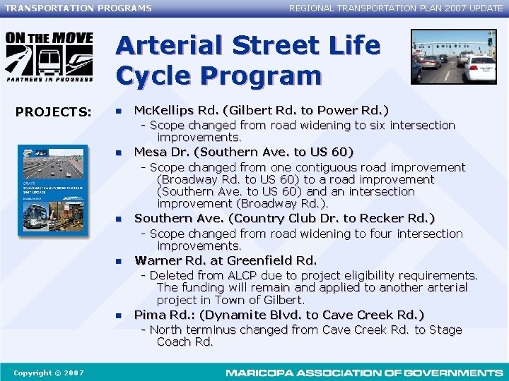 TRANSPORTATION PROGRAMS REGIONAL TRANSPORTATION PLAN 2007 UPDATE Arterial Street Life Cycle Program PROJECTS: n