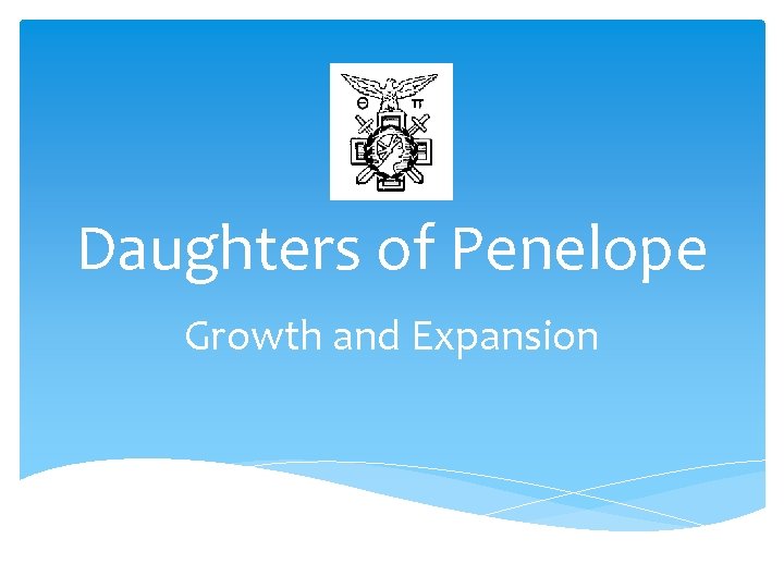 Daughters of Penelope Growth and Expansion 