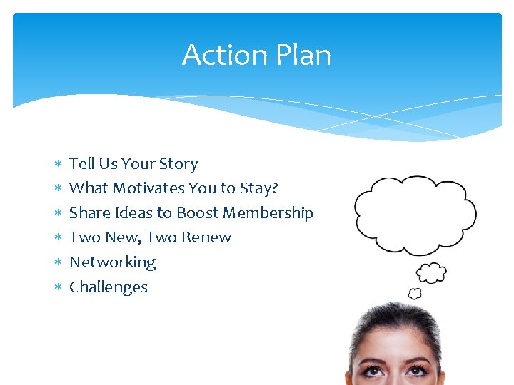 Action Plan Tell Us Your Story What Motivates You to Stay? Share Ideas to
