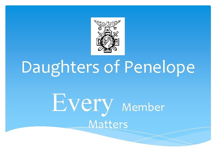 Daughters of Penelope Every Member Matters 