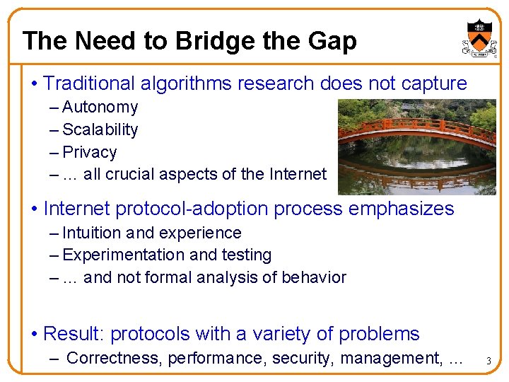 The Need to Bridge the Gap • Traditional algorithms research does not capture –