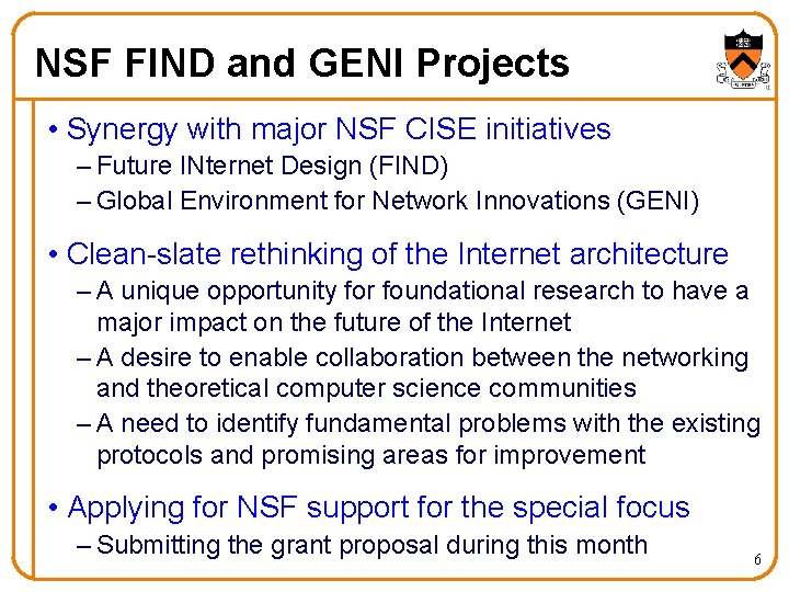 NSF FIND and GENI Projects • Synergy with major NSF CISE initiatives – Future