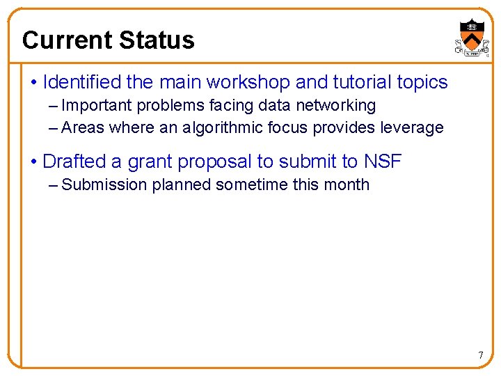 Current Status • Identified the main workshop and tutorial topics – Important problems facing